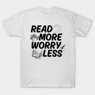 Read More Worry Less - Books lovers T-Shirt